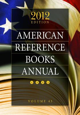 American Reference Books Annual: 2012 Edition, Volume 43 - Hysell, Shannon Graff (Editor)