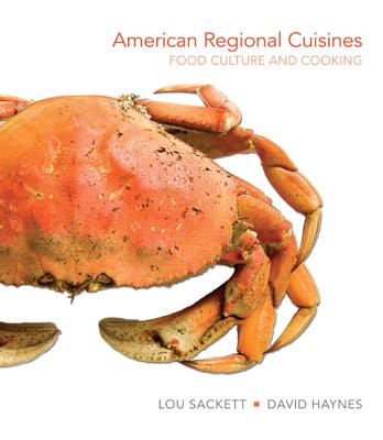 American Regional Cuisines: Food Culture and Cooking - Sackett, Lou, and Haynes, David