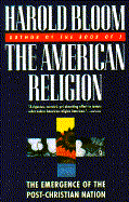 American Religion: The Emergence of the Post-Christian Nation