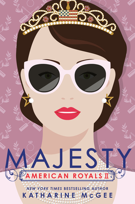 American Royals II: Majesty - McGee, Katharine