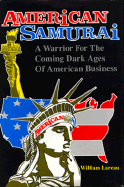American Samurai: Warrior for the Coming Dark Ages of American Business