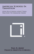 American Schools in Transition: How Our Schools Adapt Their Practices to Changing Needs