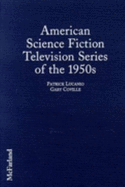 American Science Fiction Television Series of the 1950s: Episode Guides and Casts and Credits for Twenty Shows