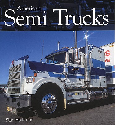 American Semi Trucks -Ecs Special Truck Stop Edition by Stan Holtzman ...