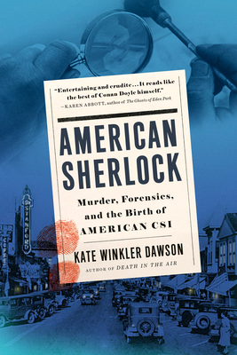 American Sherlock: Murder, Forensics, and the Birth of American Csi - Dawson, Kate Winkler