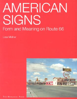 American Signs: Form and Meaning on Route 66 - Mahar-Keplinger, Lisa