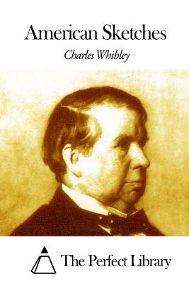 American Sketches - The Perfect Library (Editor), and Whibley, Charles