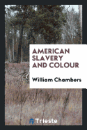 American Slavery and Colour