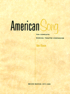 American Song: The Complete Musical Theatre Companion - Bloom, Ken