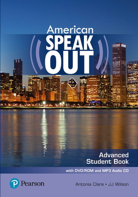 American Speakout, Advanced, Student Book with DVD/ROM and MP3 Audio CD - Clare, Antonia, and Wilson, Jj