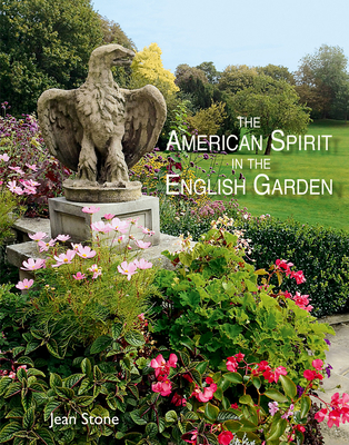 American Spirit in the English Garden - Stone, Jean