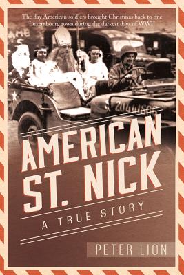 American St. Nick: A True Story - Lion, Peter