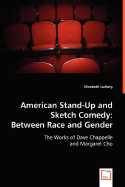 American Stand-Up and Sketch Comedy: Between Race and Gender