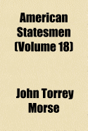 American Statesmen (Volume 18)