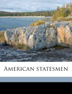 American statesmen Volume 20 - Morse, John Torrey, and Dodd, William Edward