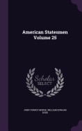 American Statesmen Volume 25