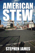 American Stew: Hope in a Toxic Culture