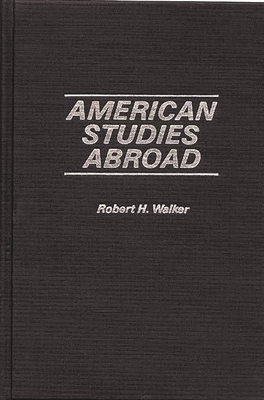 American Studies Abroad - Walker, Robert