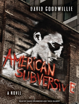 American Subversive - Goodwillie, David, and Gilbert, Tavia (Narrator), and Drummond, David (Narrator)