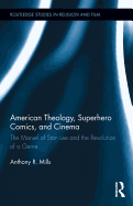American Theology, Superhero Comics, and Cinema: The Marvel of Stan Lee and the Revolution of a Genre