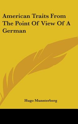 American Traits From The Point Of View Of A German - Munsterberg, Hugo