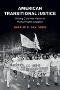 American Transitional Justice: Writing Cold War History in Human Rights Litigation