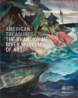 American Treasures: The Brandywine River Museum of Art - Padon, Thomas (Foreword by), and Podmaniczky, Christine (Text by)