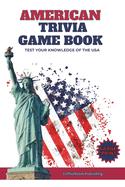 American Trivia Game Book: An All-American Trivia Book For the Family