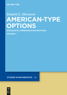 American-Type Options: Stochastic Approximation Methods, Volume 1