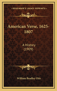 American Verse, 1625-1807: A History (1909)