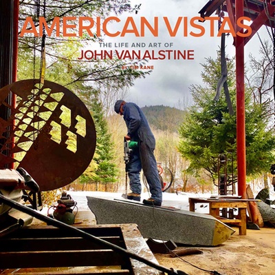 American Vistas: The Life and Art of John Van Alstine - Kane, Tim