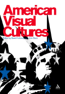 American Visual Cultures - Holloway, David, Dr. (Editor), and Beck, John (Editor)