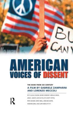 American Voices of Dissent: The Book from XXI Century, a Film by Gabrielle Zamparini and Lorenzo Meccoli - Zamparini, Garbriele, and Meccoli, Lorenzo, and Blum, William