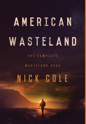 American Wasteland: The Complete Wasteland Saga - Cole, Nick