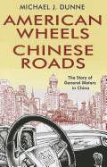 American Wheels, Chinese Roads: The Story of General Motors in China