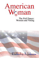 American Woman: The Poll Dance: Women and Voting