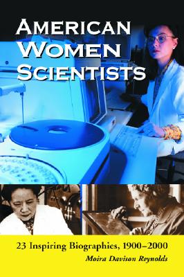 American Women Scientists: 23 Inspiring Biographies, 1900-2000 - Reynolds, Moira Davison