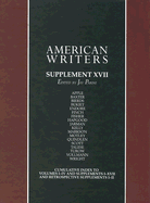 American Writers, Supplement XVII: A Collection of Critical Literary and Biographical Articles That Cover Hundreds of Notable Authors from the 17th Century to the Present Day.