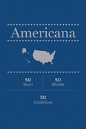Americana: 50 States, 50 Months, 50 Exhibitions