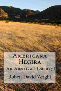 Americana Hegira: (An American Journey)