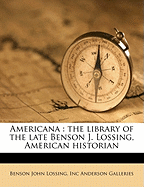 Americana: The Library of the Late Benson J. Lossing, American Historian