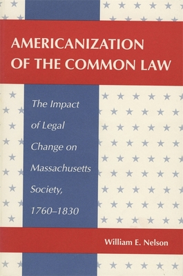 Americanization of the Common Law - Nelson, William E