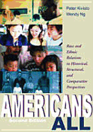 Americans All: Race and Ethnic Relations in Historical, Structural, and Comparative Perspectives - Kivisto, Peter