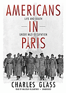 Americans in Paris: Life and Death Under Nazi Occupation