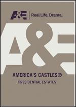 America's Castles: Presidential Estates