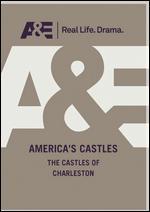 America's Castles: The Castles of Charleston