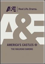 America's Castles: The Railroad Barons