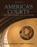 America's Courts and the Criminal Justice System - Neubauer, David W, and Fradella, Henry F