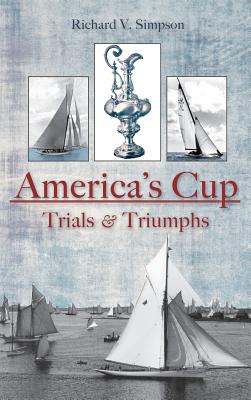 America's Cup: Trials & Triumphs - Simpson, Richard V
