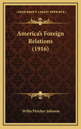 America's Foreign Relations (1916)